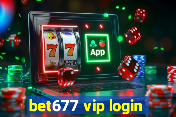 bet677 vip login